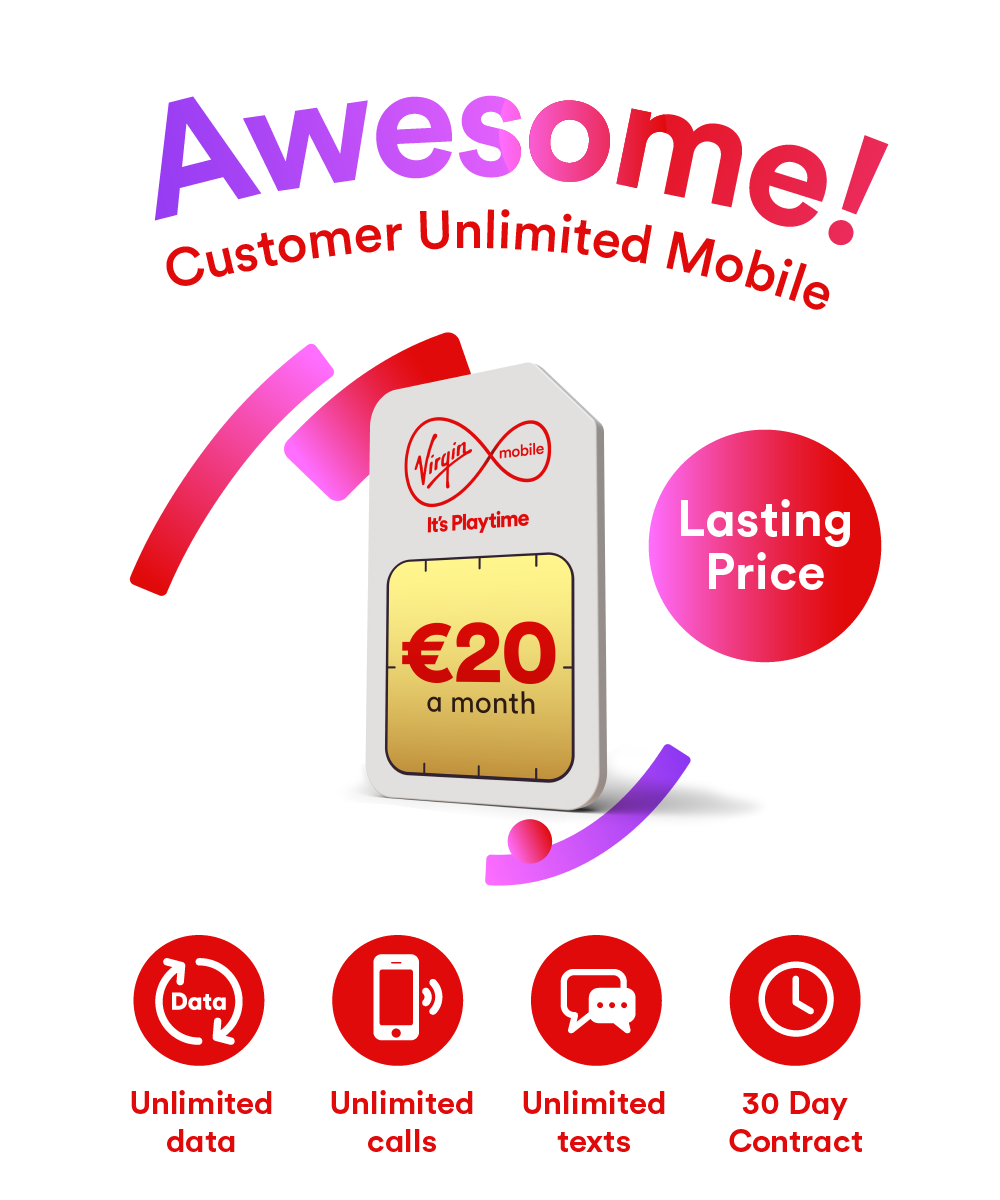 Awesome Customer Unlimited Mobile. €20 a month, lasting price.