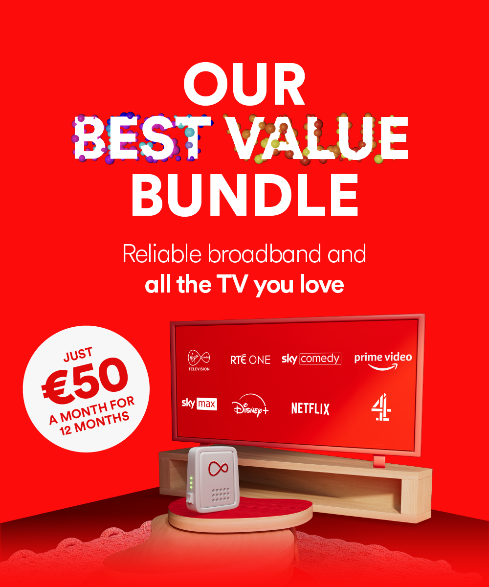 Value pack. €50 a month. 500Mb Broadband and Streaming TV